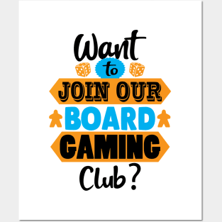 Want to Join Our Board Gaming Club Posters and Art